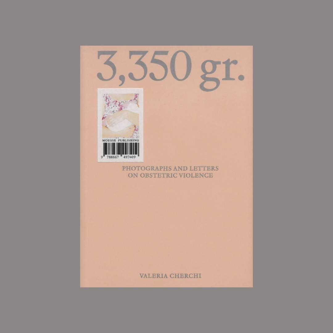 3,350 gr. � Photographs and Letters on Obstetric Violence
