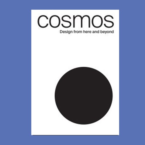 Cosmos � Design from here and beyond