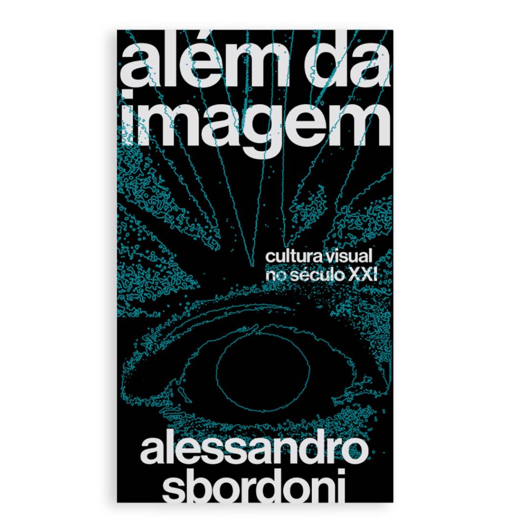 Além da imagem  cultura visual no século XXI