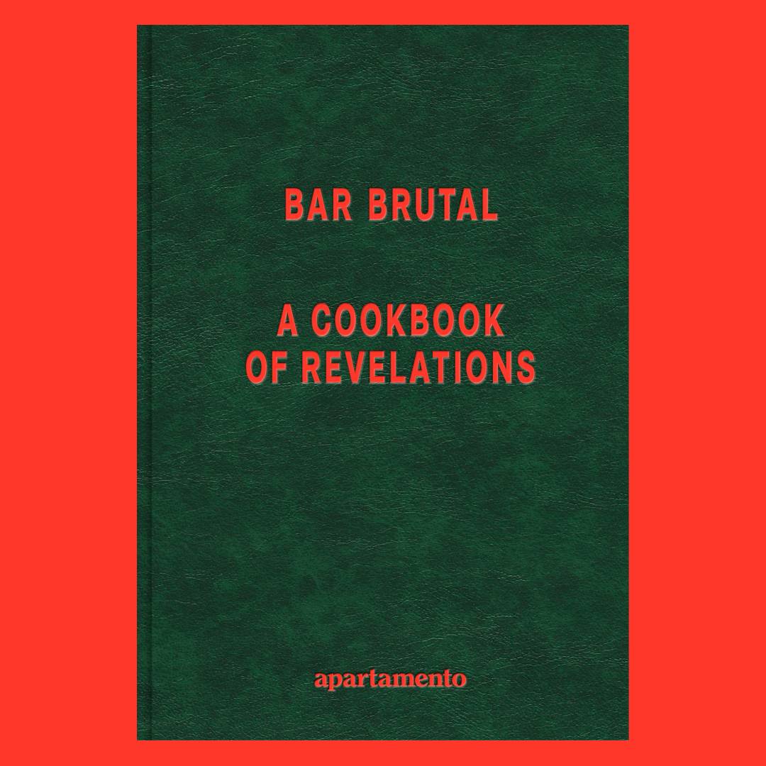 Bar Brutal � A Cookbook of Revelations