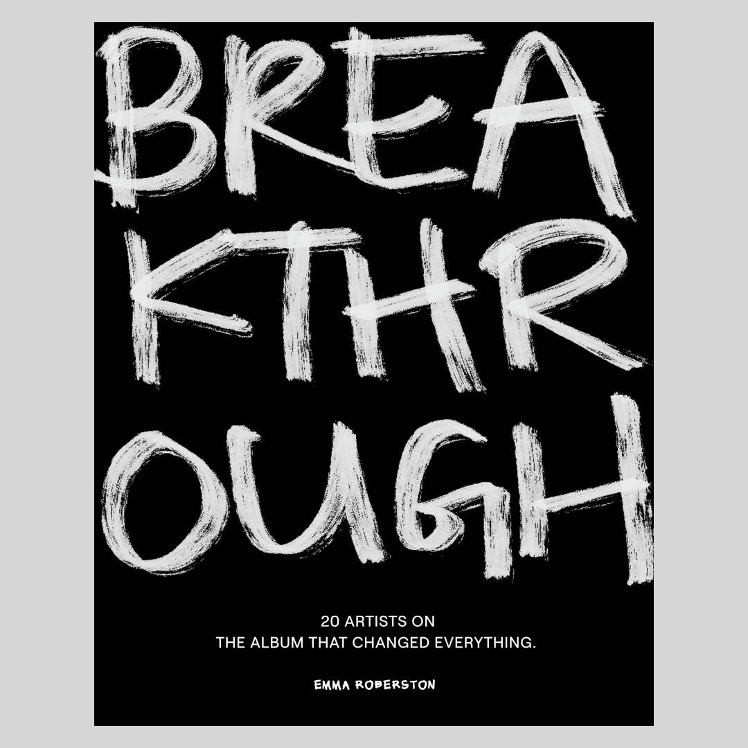 Breakthrough � 20 Artists on the Album that Changed Everything