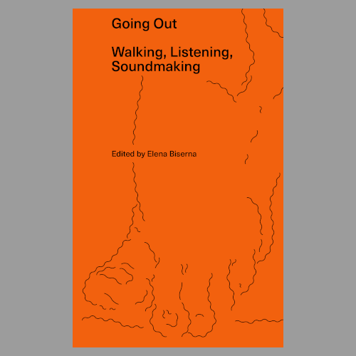 Going Out  Walking, Listening, Soundmaking