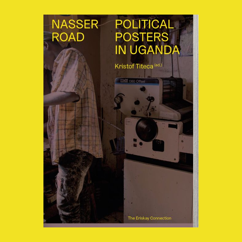  Nasser Road � Political Posters in Uganda