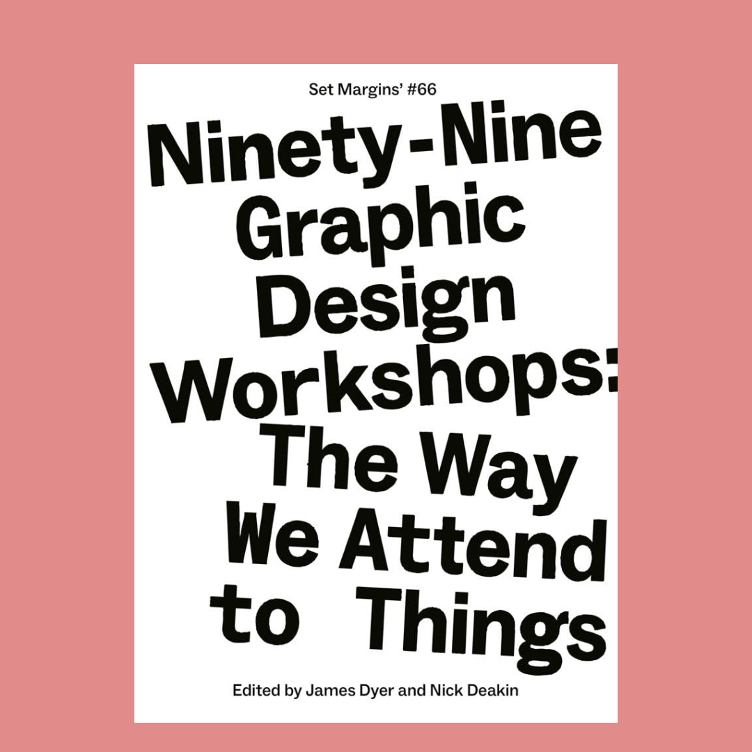 Ninety-Nine Graphic Design Workshops � The way we attend to things