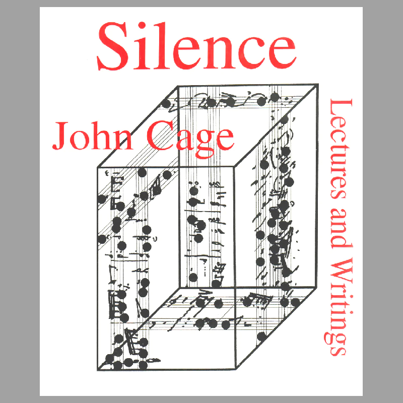 Silence : Lectures and Writings