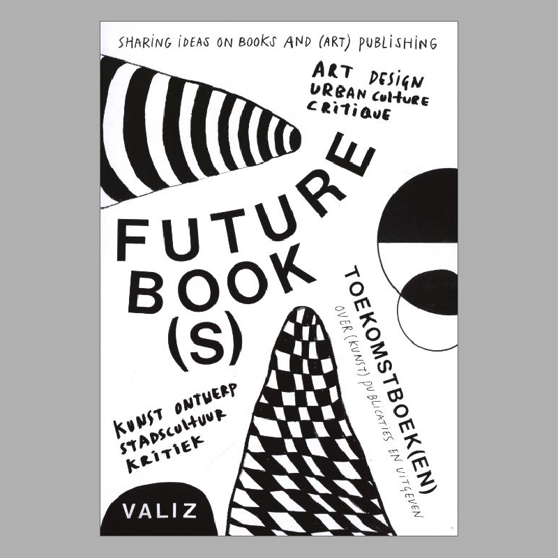 Future Book(s) - Sharing Ideas on Books and (Art) Publishing