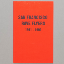 SAN FRANCISCO RAVE FLYERS 1991-1993