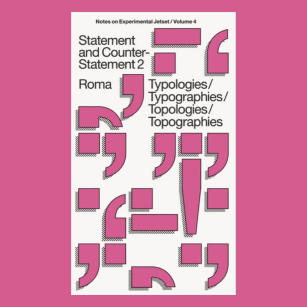 Statement and Counter-Statement 2: Typologies/Typographies