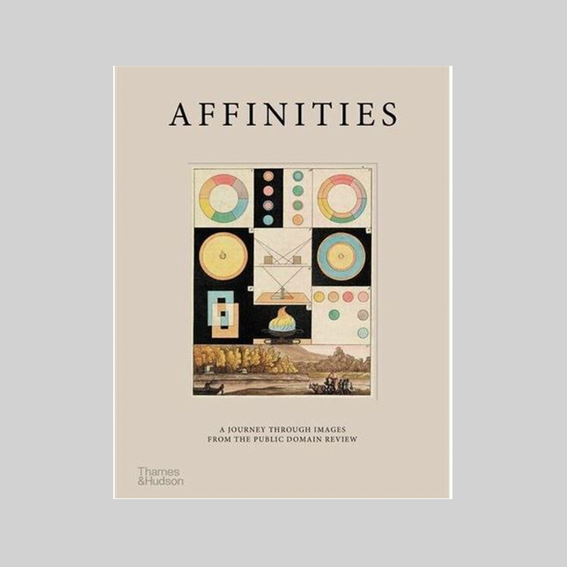 Affinities : A Journey Through Images from The Public Domain Review