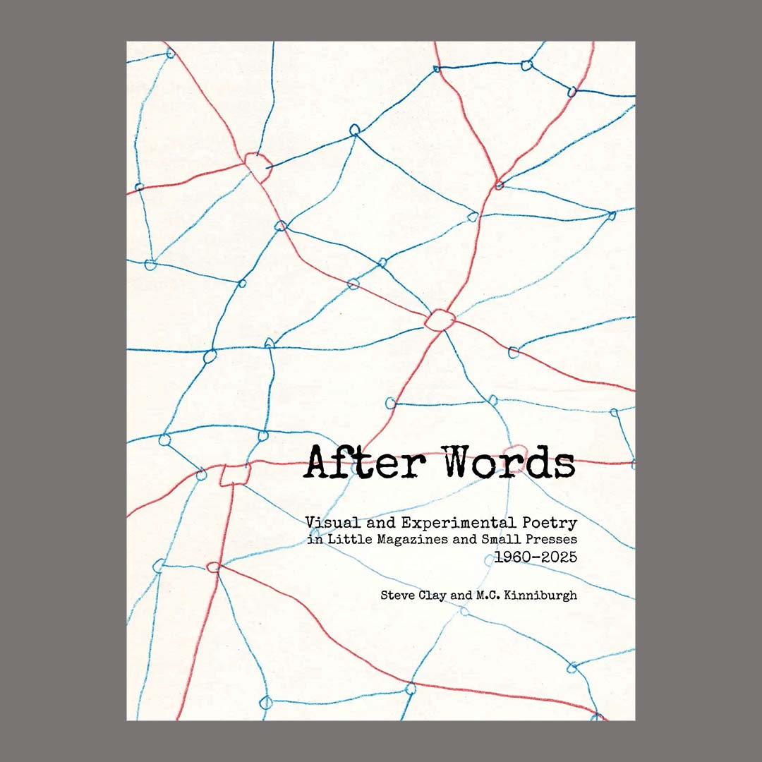 After Words : Visual and Experimental Poetry in Little Magazines and Small Presses, 1960�2025