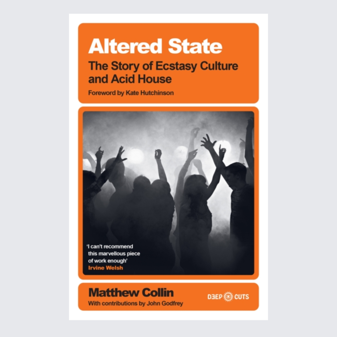 Altered State : The Story of Ecstasy Culture and Acid House