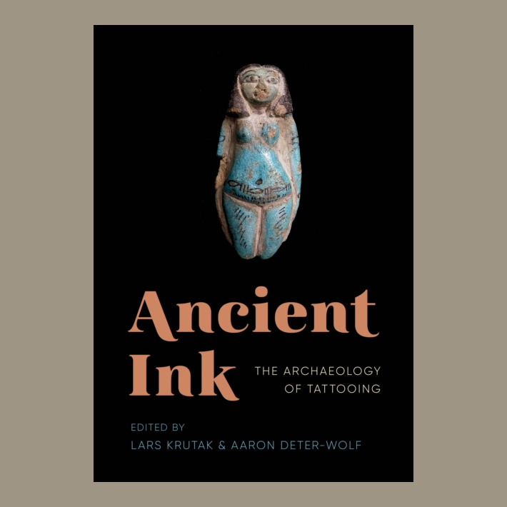 Ancient Ink : The Archaeology of Tattooing