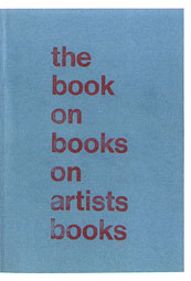 THE BOOK ON BOOKS ON ARTISTS BOOKS