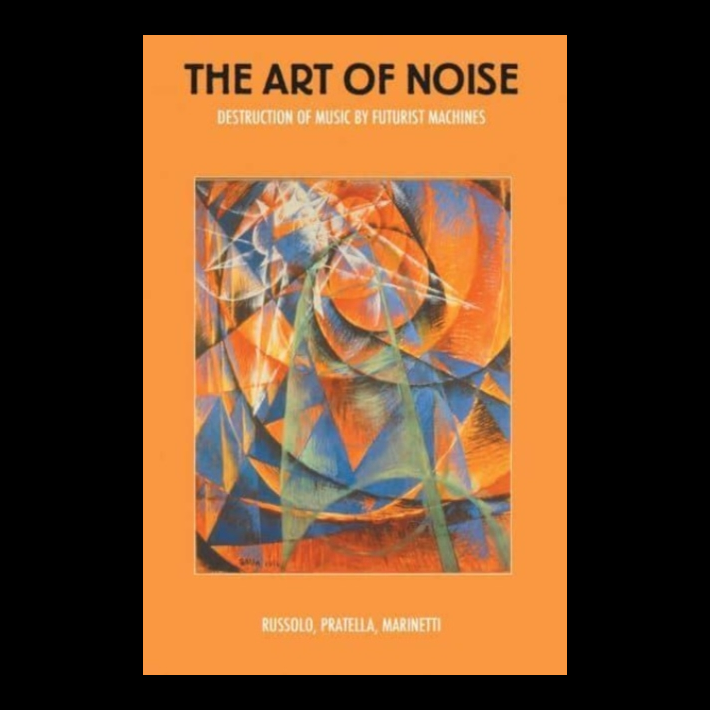 The Art Of Noise : Destruction of Music by Futurist Machines