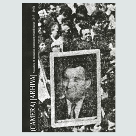 CAMERA ARHIVA - An archive of Romanian communist printed matter (1947-1989)