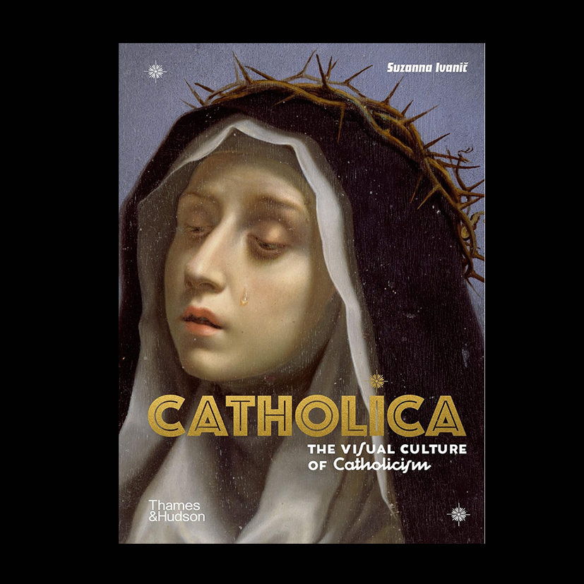 Catholica : The Visual Culture of Catholicism
