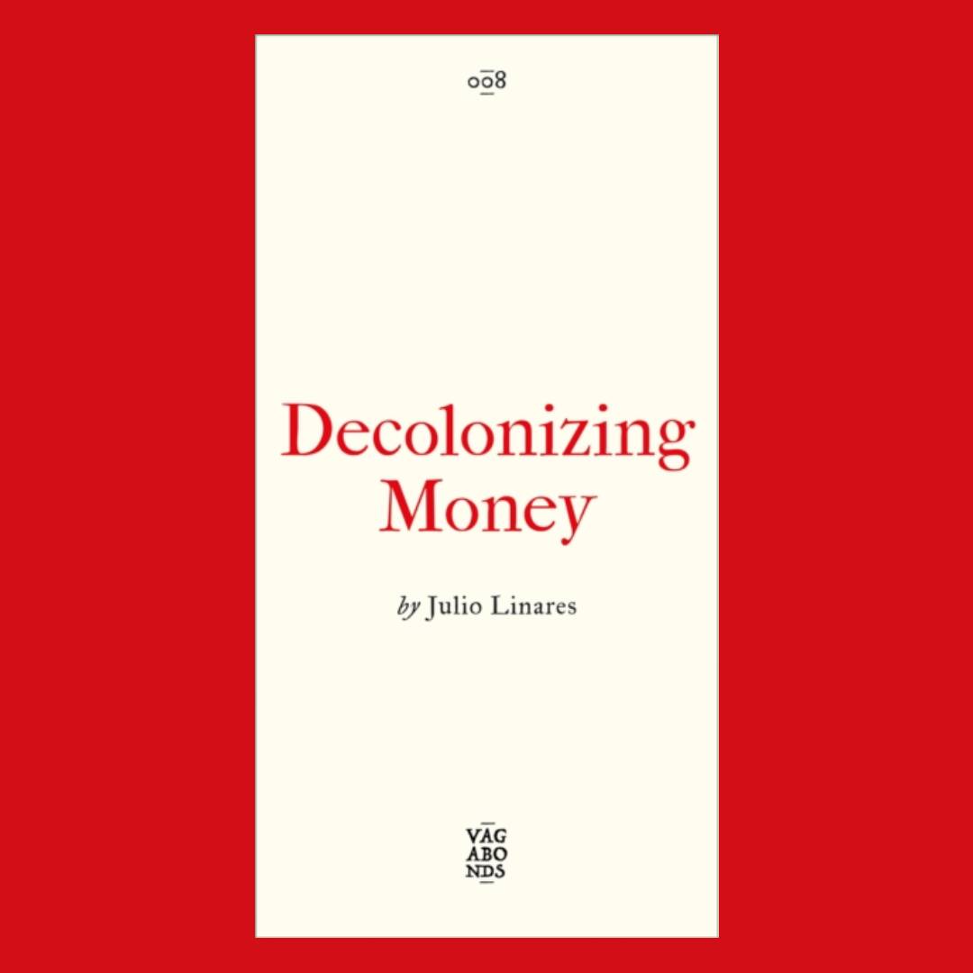 Decolonizing Money : The Promise of Abolishing the US Dollar