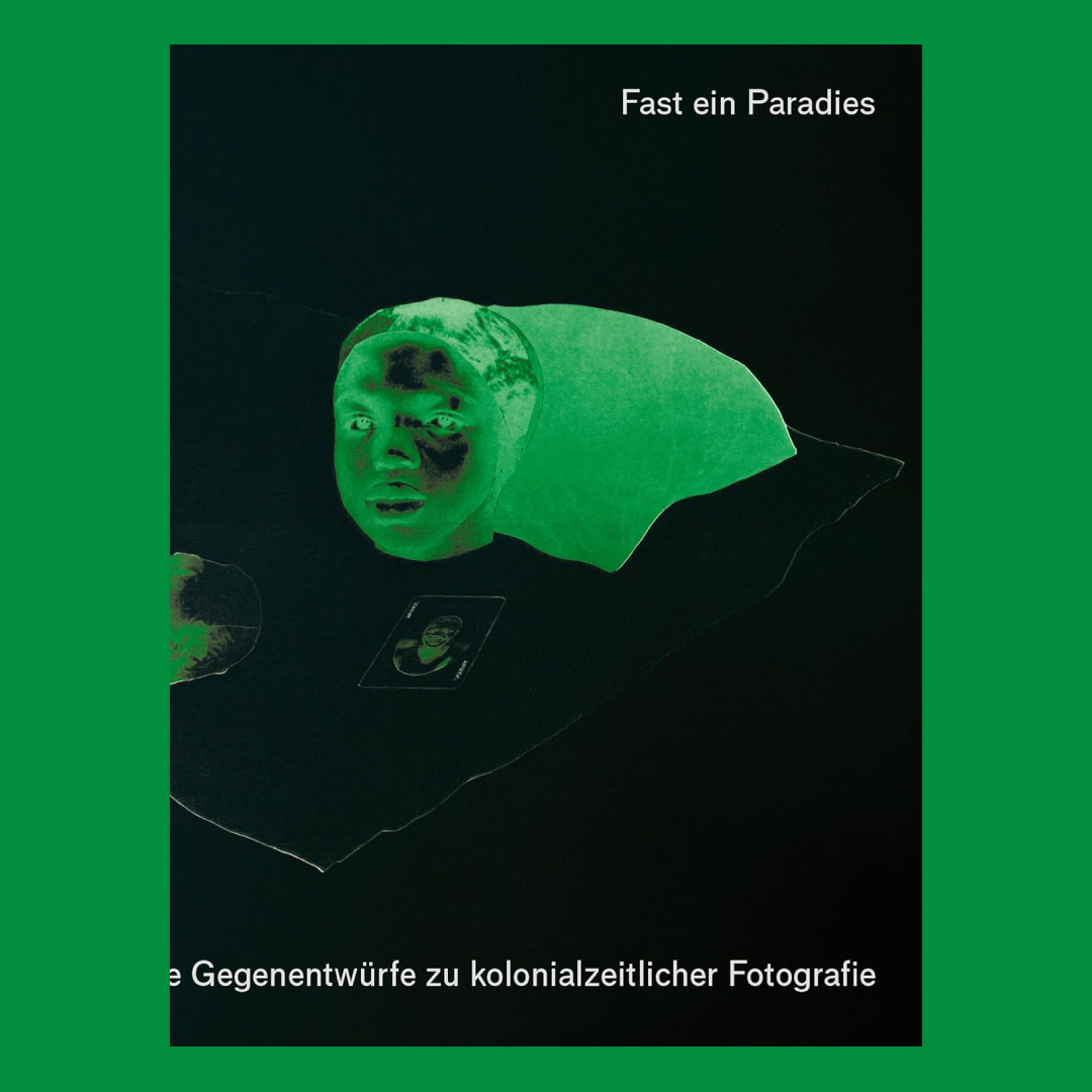 A Kind of Paradise Artistic Counter-Narratives to Colonial-Era Photography