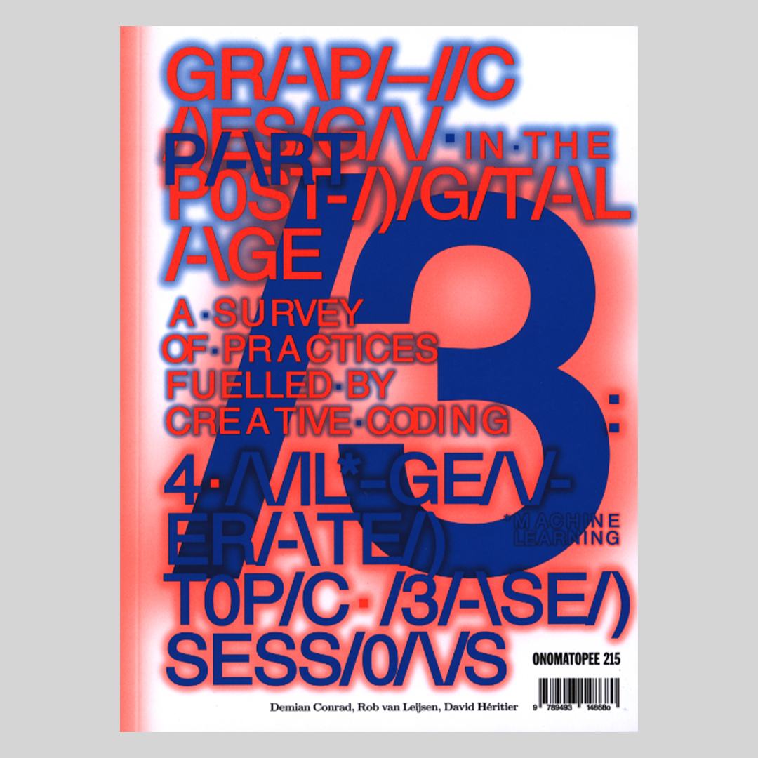 Graphic Design In The Post-Digital Age - A Survey Of Practices Fuelled By Creative Coding