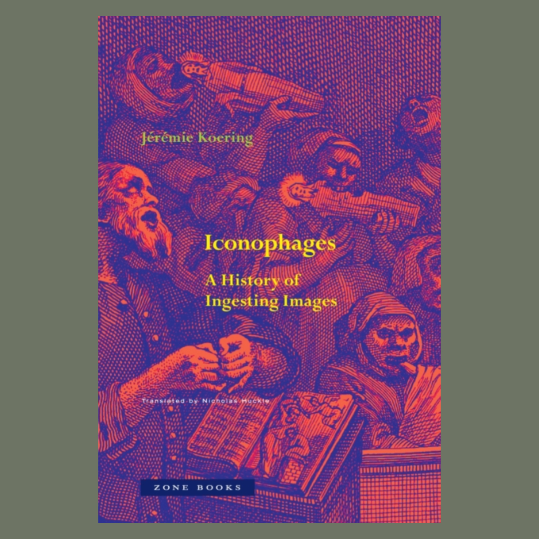 Iconophages: A History of Ingesting Images