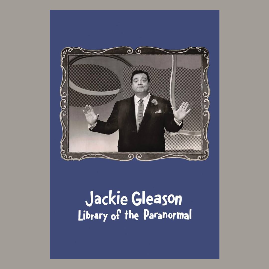 Jackie Gleason: Library of the Paranormal
