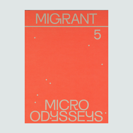 MIGRANT 5 - MICRO ODYSSEYS