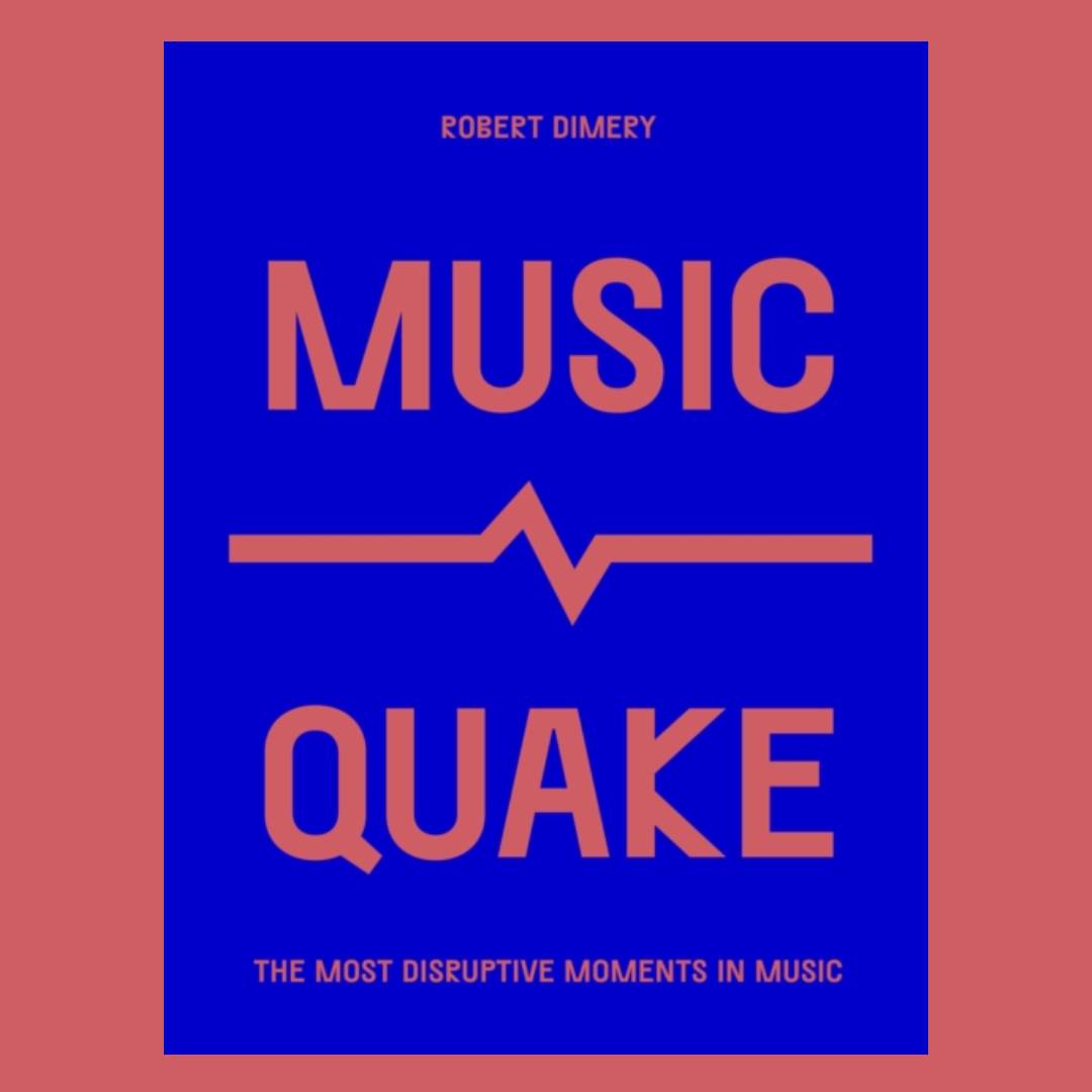 MusicQuake: The Most Disruptive Moments in Music