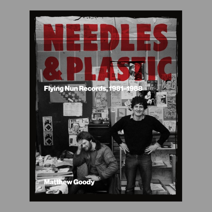 NEEDLES AND PLASTIC : FLYING NUN RECORDS, 1981-1988