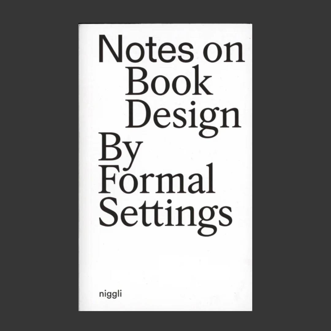 Notes on Book Design: By Formal Settings