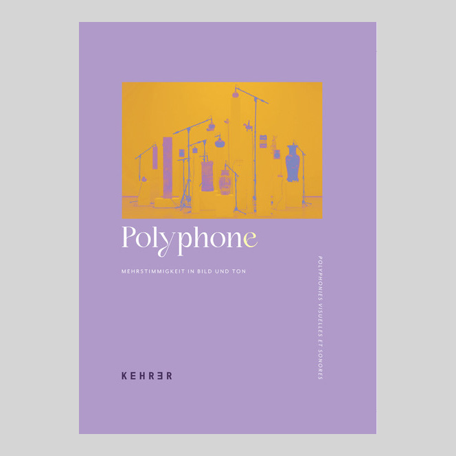 Polyphone - Mehrstimmigkeit in Bild und Ton Polyphonies visuelles et sonores