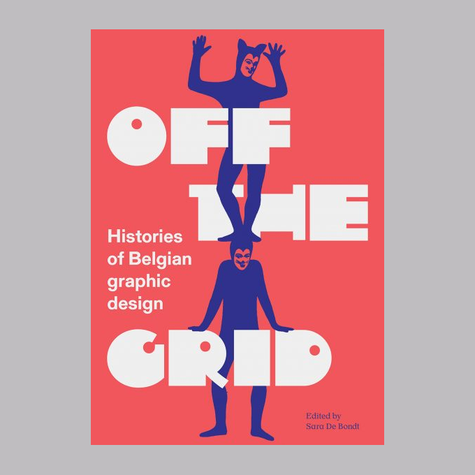 Off the Grid - Histories of Belgian Graphic Design