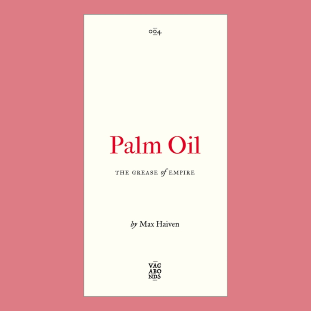 Palm Oil: The Grease of Empire