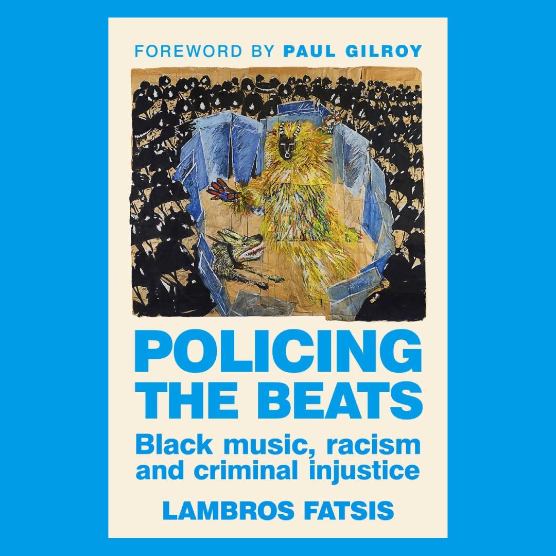 Policing the beats: Black music, racism and criminal injustice