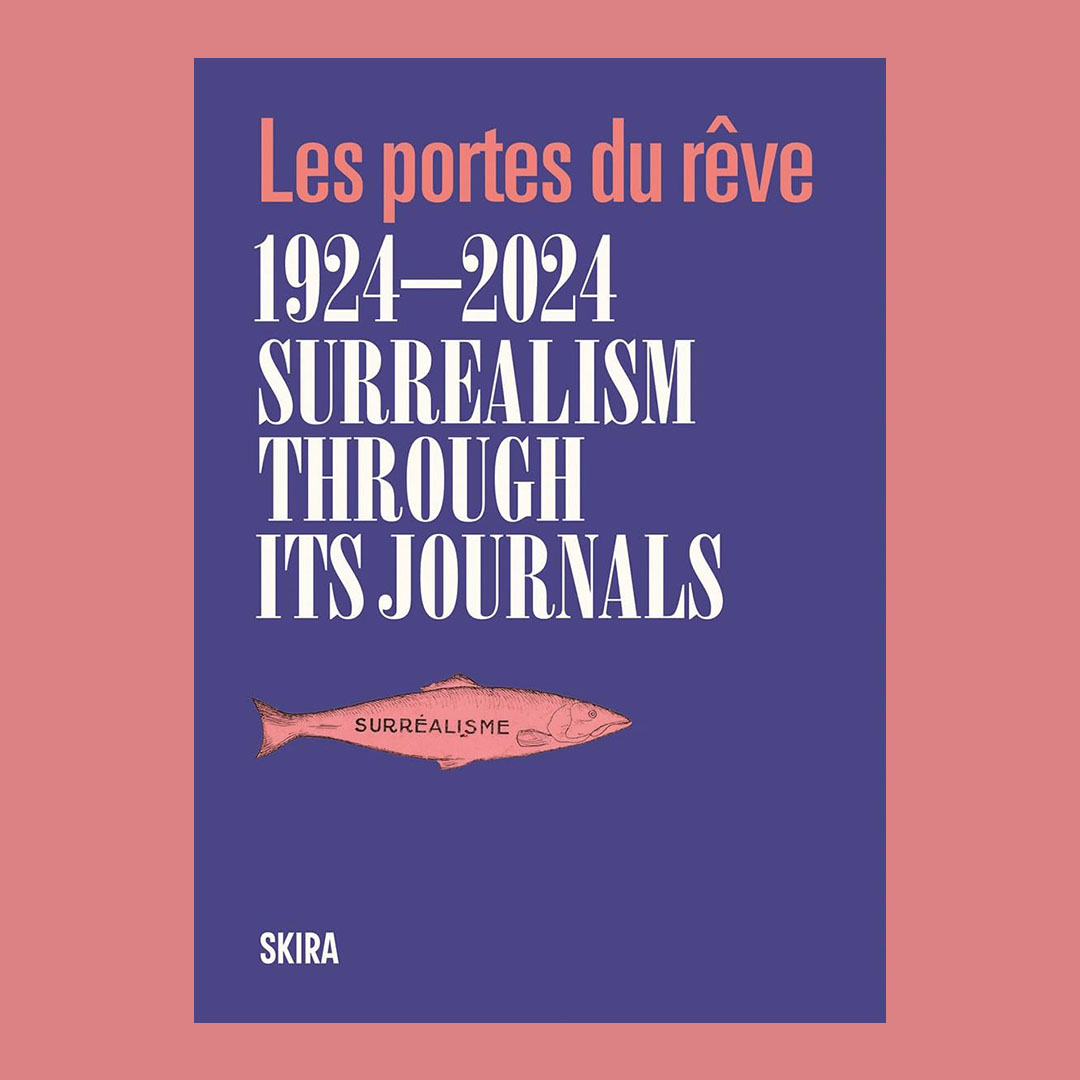 Surrealism through its journals: Les portes du reve 1924�2024