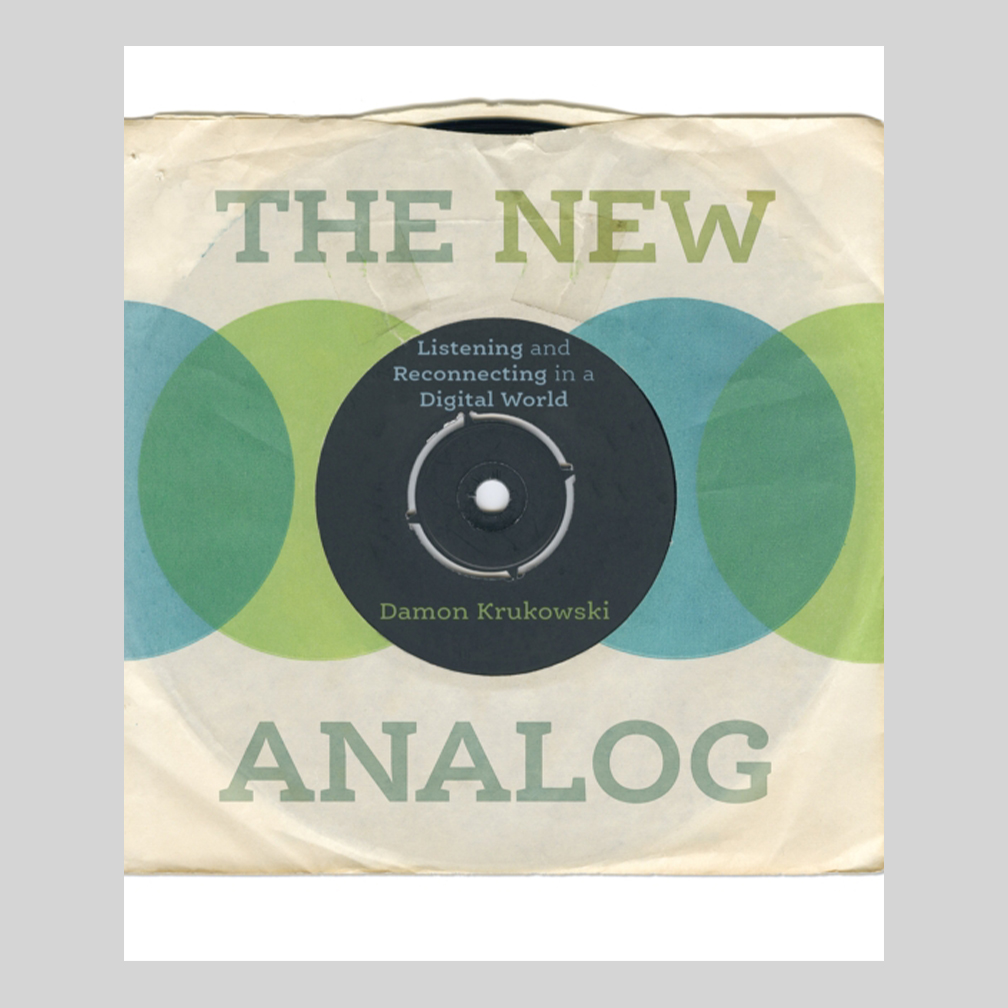 The New Analog - Listening and Reconnecting in a Digital World