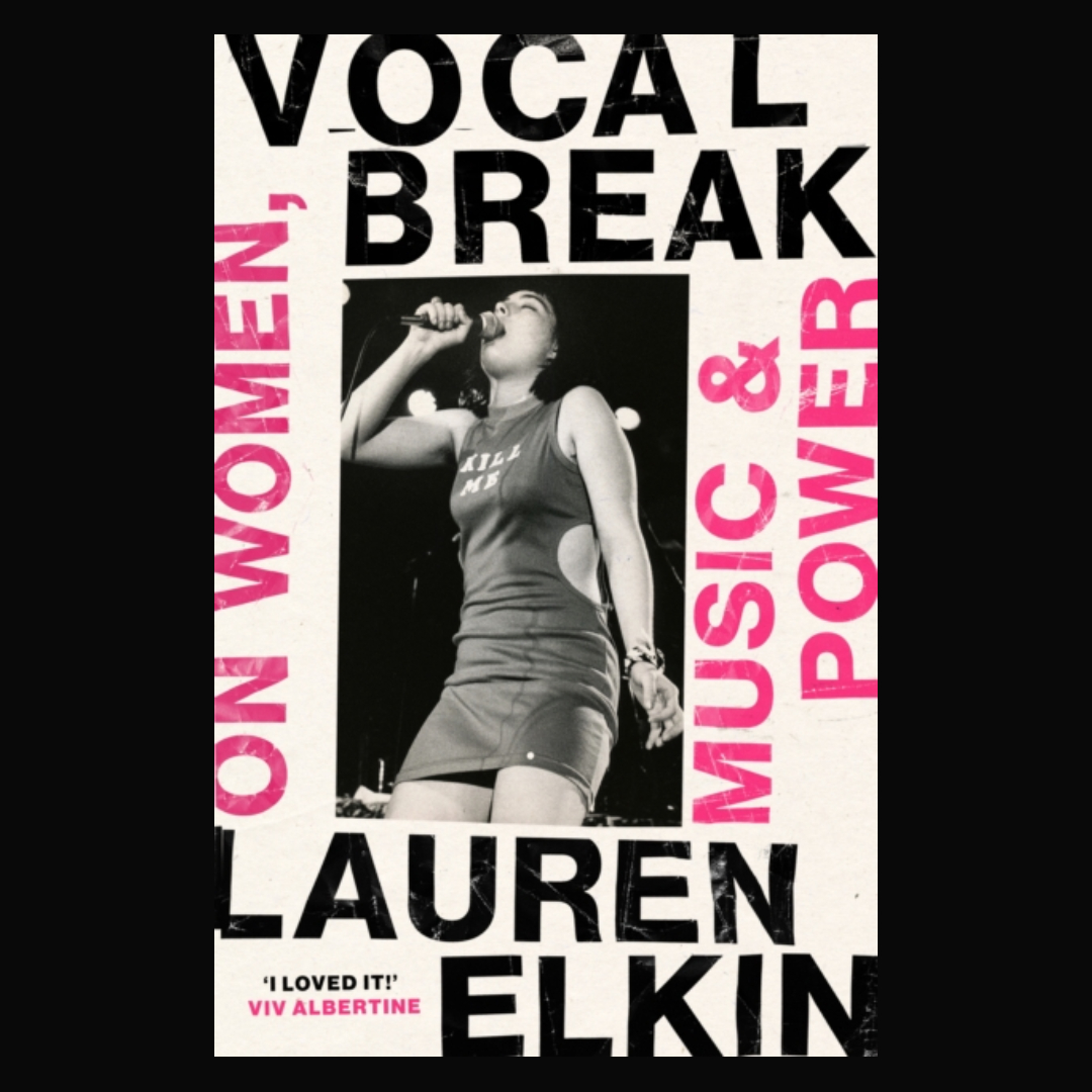 Vocal Break: On Women, Music and Power